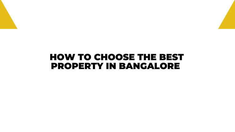 How to Choose the Best Property in Bangalore